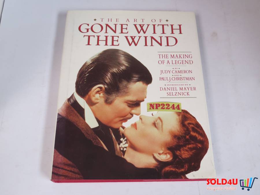 The Art of Gone With the Wind: The Making of a Legend by Judy Cameron