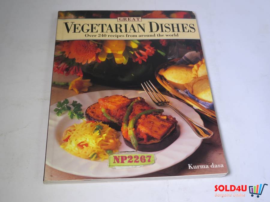 Great Vegetarian Dishes - Over 240 recipes from around the world by Kurma Dasa