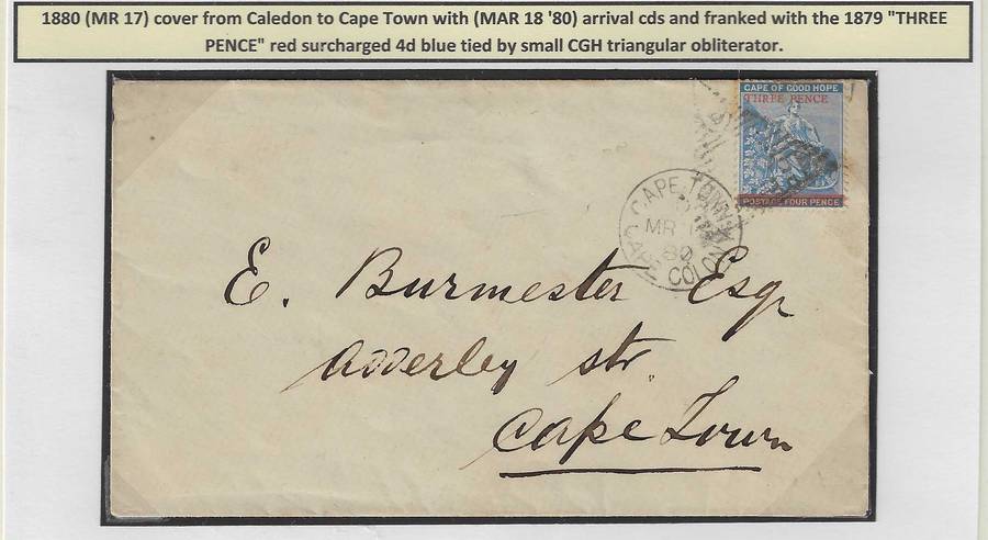 Cape the 1879 "THREE PENCE" red surcharge on 1880 Caledon/Cape Town cover. See below.