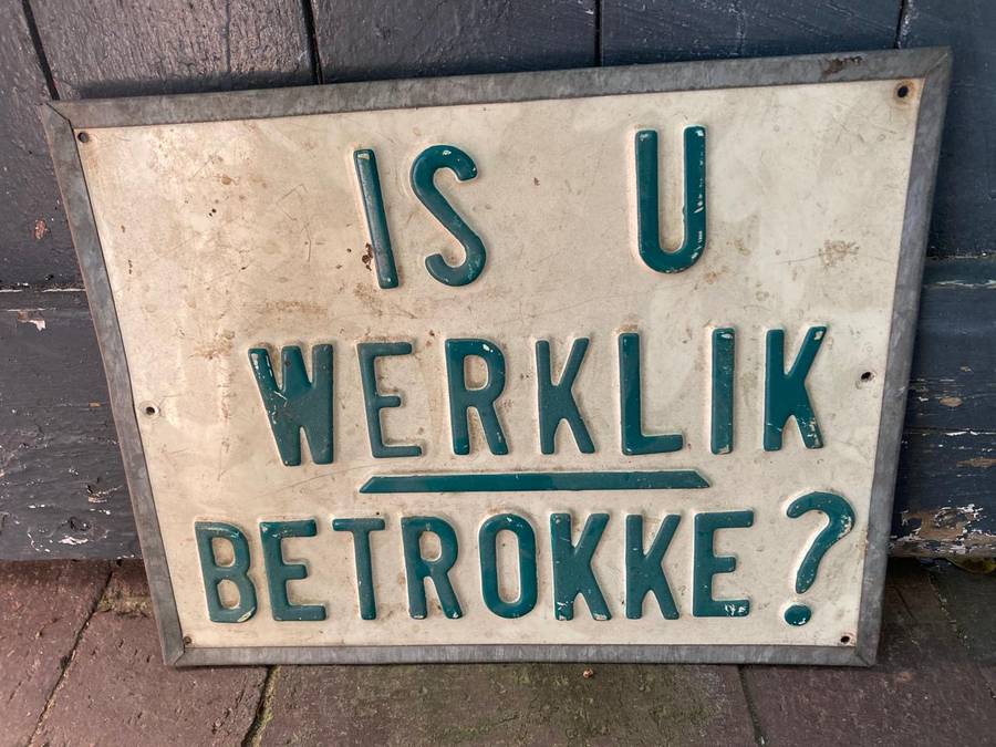 Vintage Sign : Is U Werklik Betrokke( 32 x 26 cm )