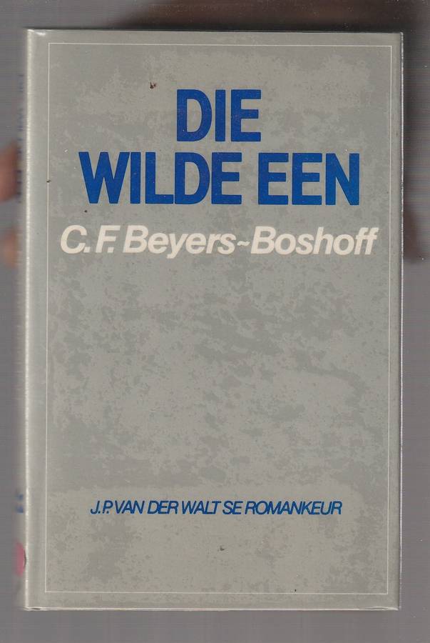 Die Wilde Een - CF Beyers-Boshoff (k1) -Roman