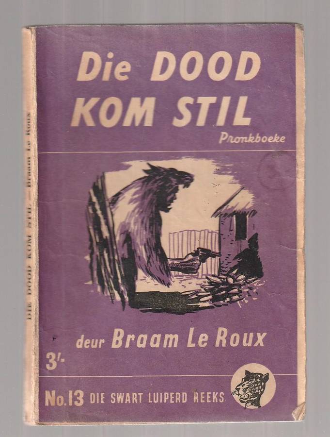 Die Dood kom stil - Braam Le Roux - Swart Luiperd 13 Pronk