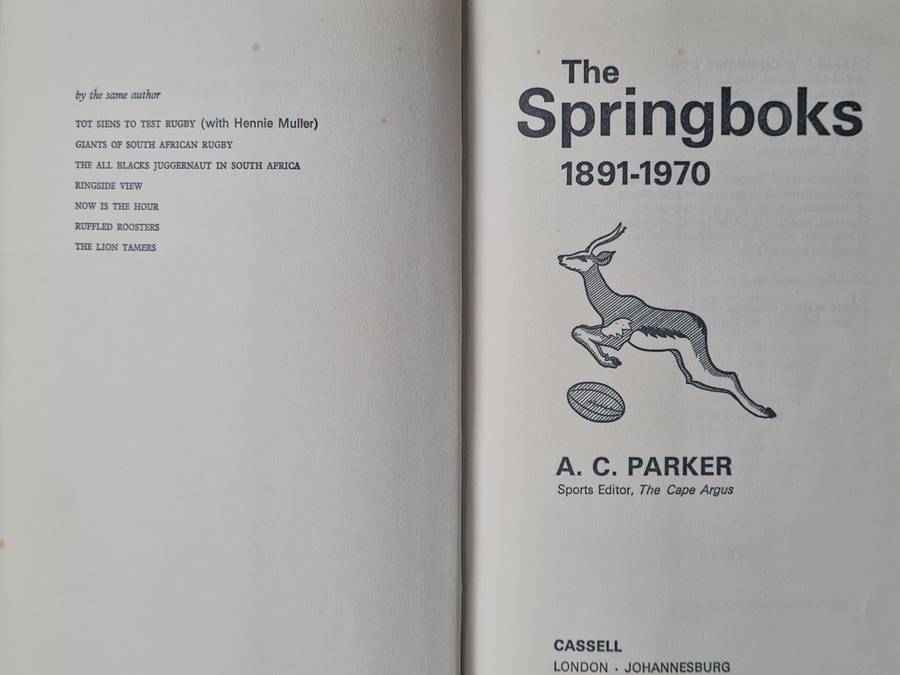 THE SPRINGBOKS 1891 - 1970 BY A.C. PARKER. [364 PAGES]
