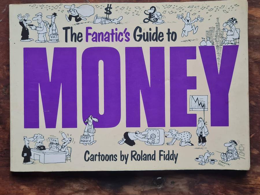 The Fanatic's Guide to Money - Roland Fiddy- In Excellent Condition.