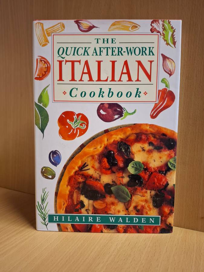 The Quick After Work Italian Cookbook: Hilaire Walden  (Hardcover)