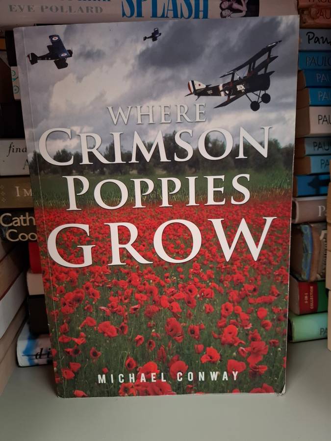 Where Crimson Poppies Grow: Michael Conway  (Paperback)