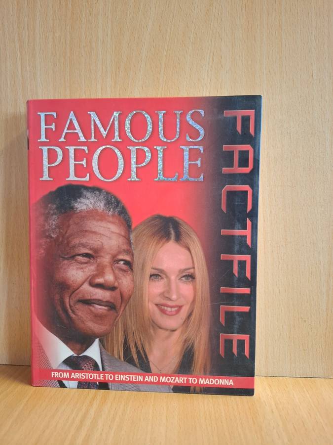 Famous People - Factfile (From Aristotle to Einstein and Mozart to Madonna)
