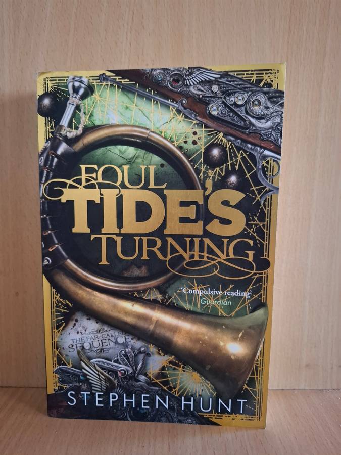 Foul Tide`s Turning: Stephen Hunt (Paperback)