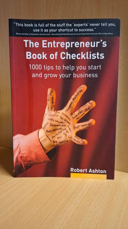 The Entrepreneur`s Book of Checklists-1000 tips to help you start and grow your business: R. Ashton