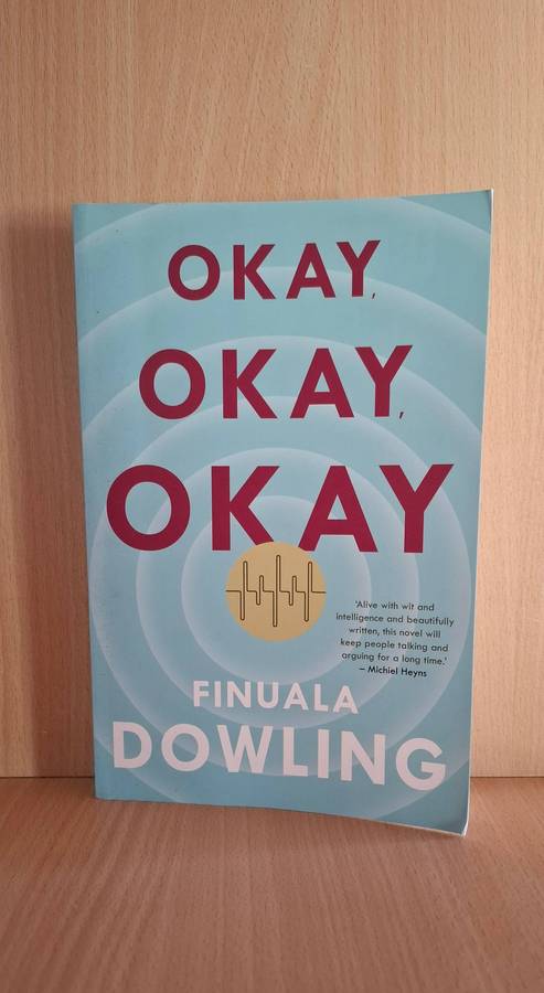 Okay, Okay, Okay : Finuala Dowling (Large Paperback)