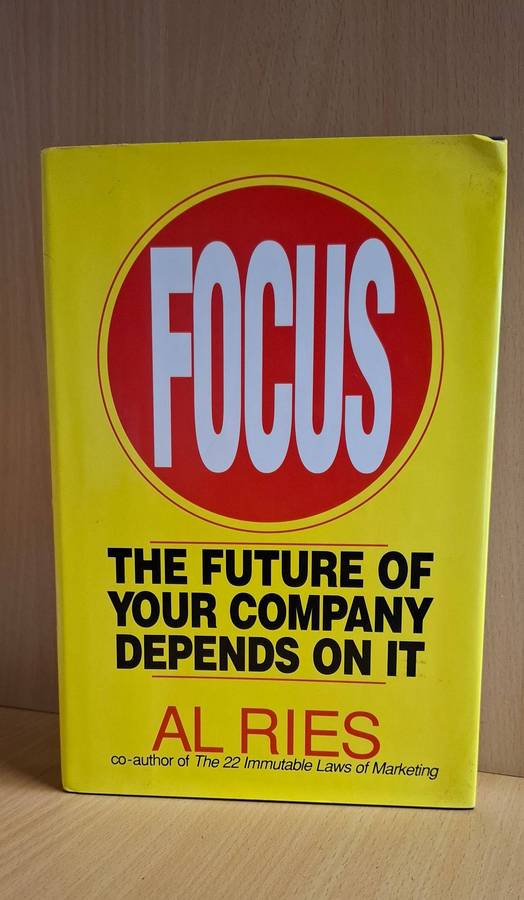 Focus - The Future of Your Company Depends on it: Al Ries (Hardcover)