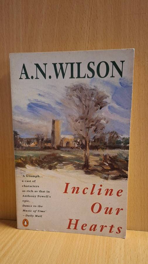 Incline Our Hearts : A.N. Wilson  (Paperback)