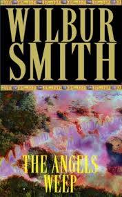 The Angels Weep: Wilbur Smith  (Paperback)