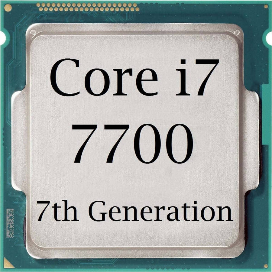 i7 7700 Intel (7th gen)
