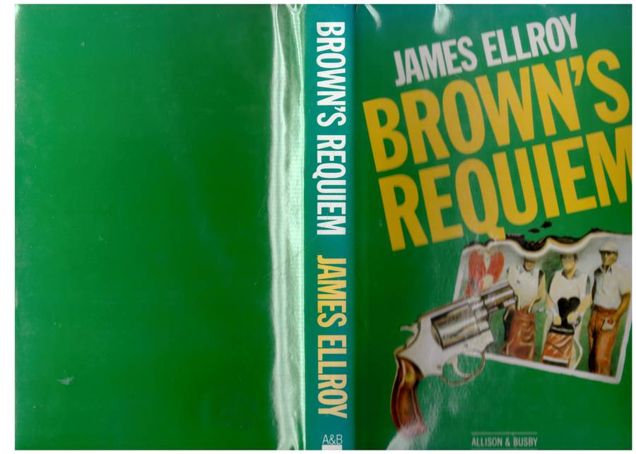 Brown's Requiem  -- James Ellroy