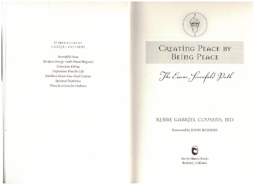 Creating Peace by Being Peace: The Essene Sevenfold Path - Gabriel Cousens