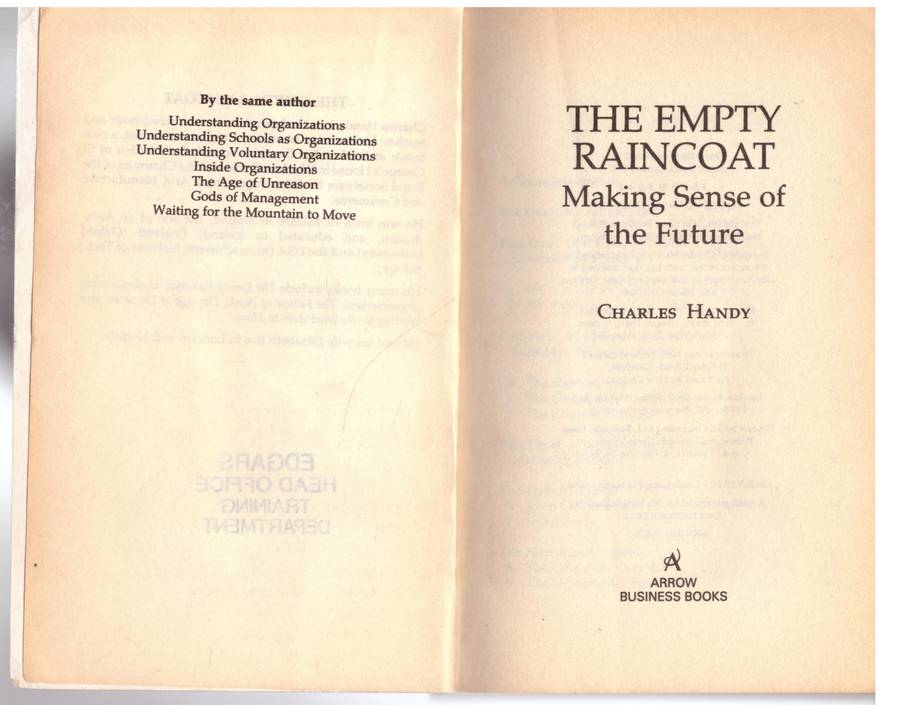 The Empty Raincoat: : Making Sense of the Future  --  Charles Handy