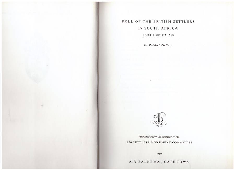 Roll of the British Settlers in South Africa: Pt. 1. Up to 1826  --  E. Morse Jones