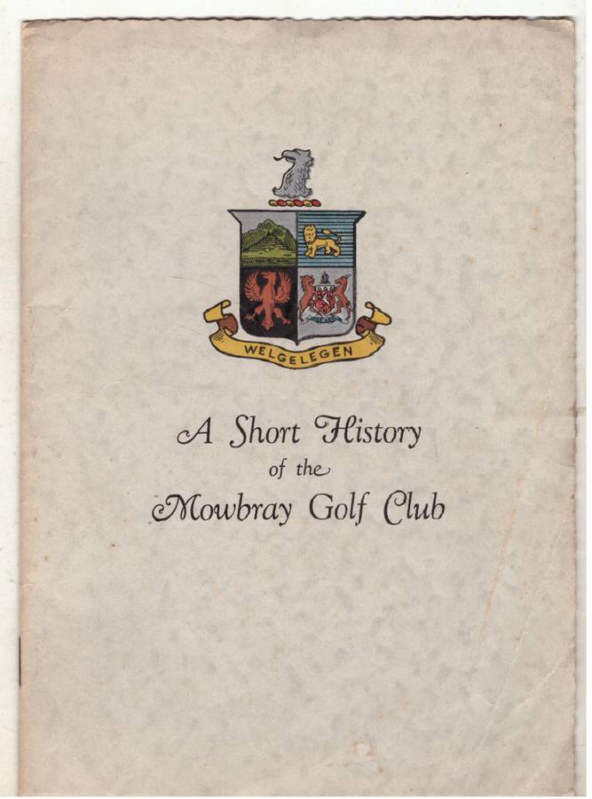 A Short history of the Mowbray Golf Club  --  W. S. Mackie