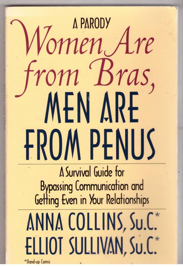 Women are from Bras, Men are from Penus  --  Anna Collins, Elliot Sullivan