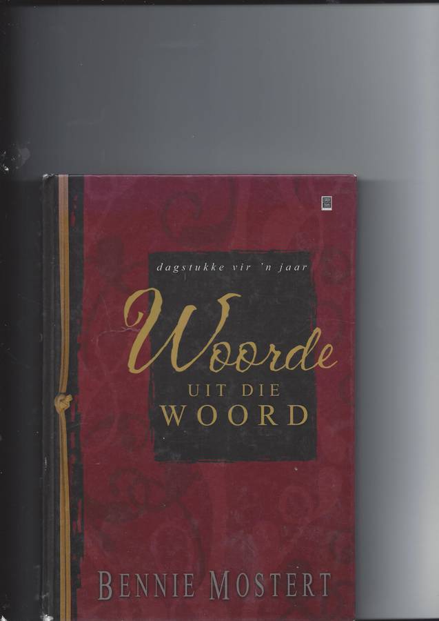 Woorde uit die Woord - Bennie Mostert - Dagstukke vir 'n jaar- Uitstekende Toestand