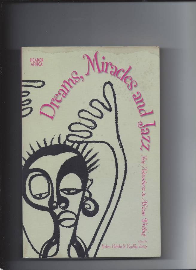 Dreams, Miracles, and Jazz - New Adventures in African Fiction - Helon Habila, Kadija George