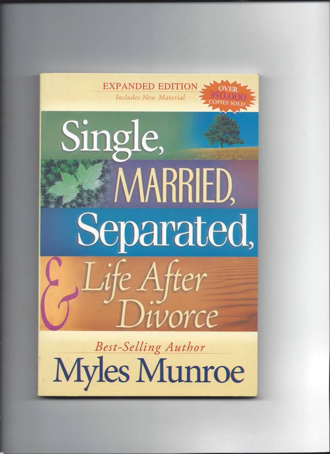 Single, Married, Separated and Life After Divorce Paperback by Myles Munroe (Author)