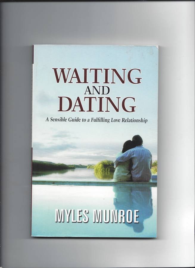Waiting and Dating Paperback by Myles Munroe (Author)A Sensible Guide to a Fulfilling Love Relations
