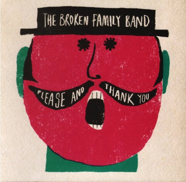 CD - The Broken Family Band  Please And Thank You (New Sealed)