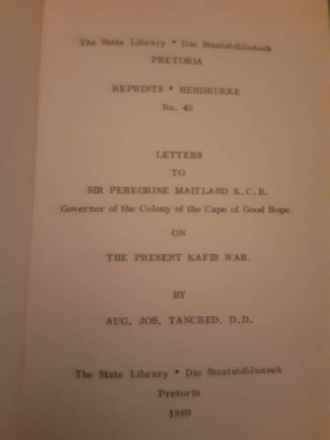 Letters to Sir Peregrine Maitland on the Present Kafir War by Aug Jos Tancred