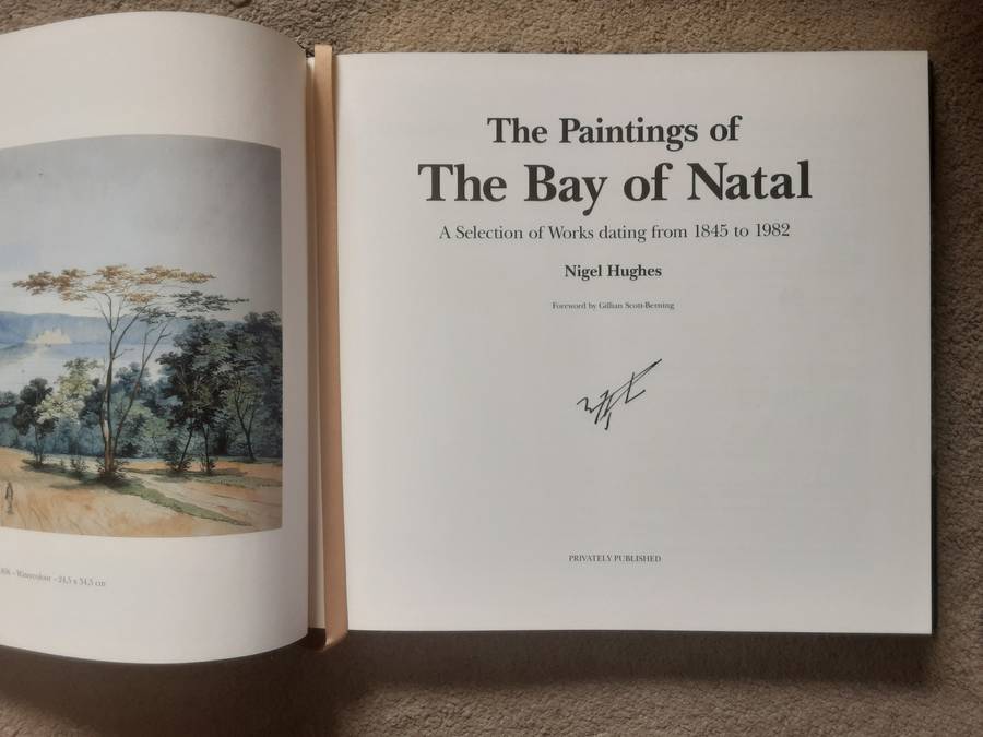 The Paintings of The Bay of Natal from 1845 to 1982 by Nigel Hughes **de Luxe edition 94/150**