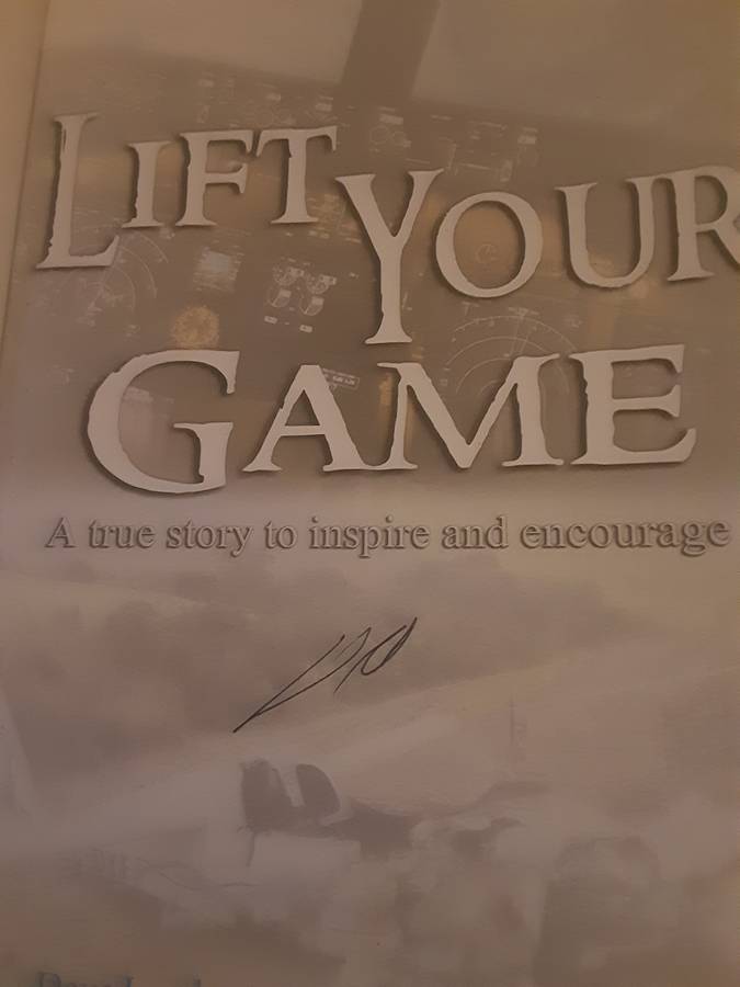 Lift Your Game - A True Story to Inspire and Encourage  By: Dave Lentle ***Signed Copy***