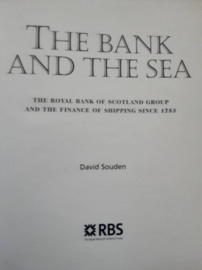 The Bank and the Sea The Royal Bank of Scotland Group & the Finance of Shipping since 1753