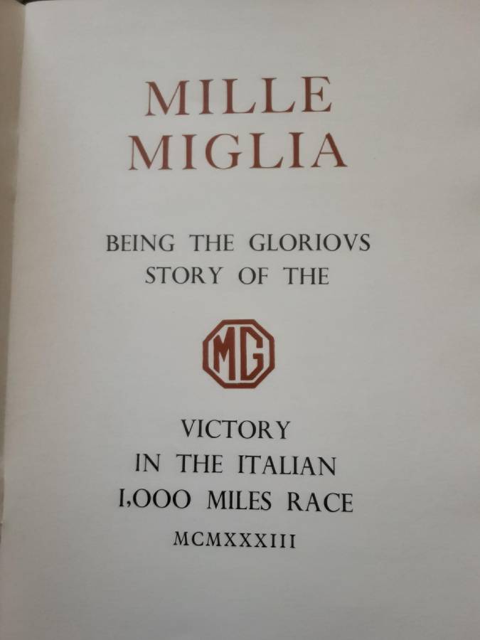 Mille Miglia Being The Gloriovs Story of the MG Victory in the Italian 1000Miles Race 1933 by Symons