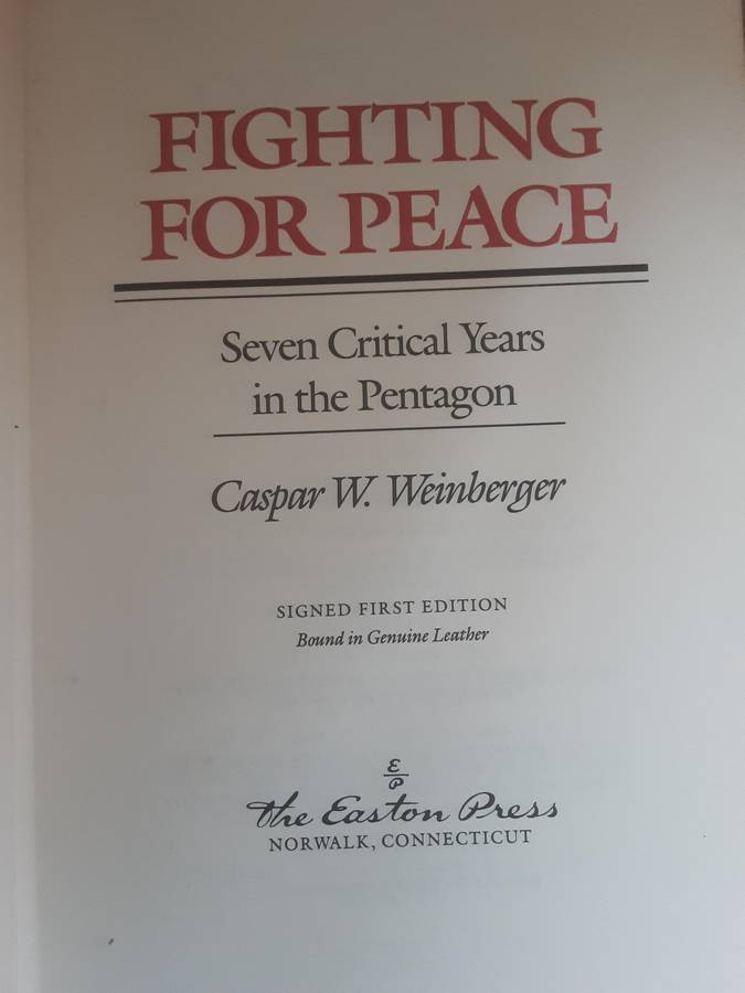 Fighting For Peace Seven Critical Years in the Pentagon by Casper W Weinberger **Signed edition **