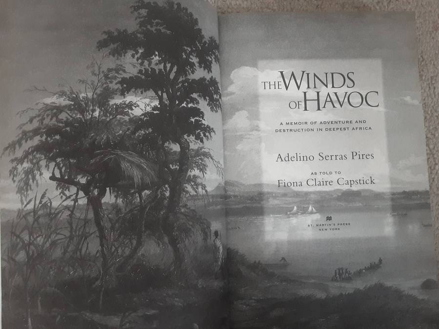 The Winds of Havoc A Memoir of Adventure & Destruction in Deepest Africa by Adelino Pires / Capstick