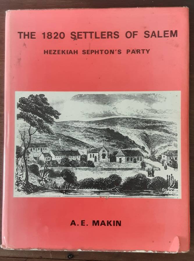 The 1820 Settlers of Salem, Hezekiah Sephtons Party A E Makin