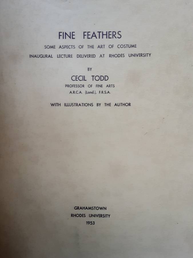 Fine Feathers Aspects of the Art of Costume by Cecil Todd