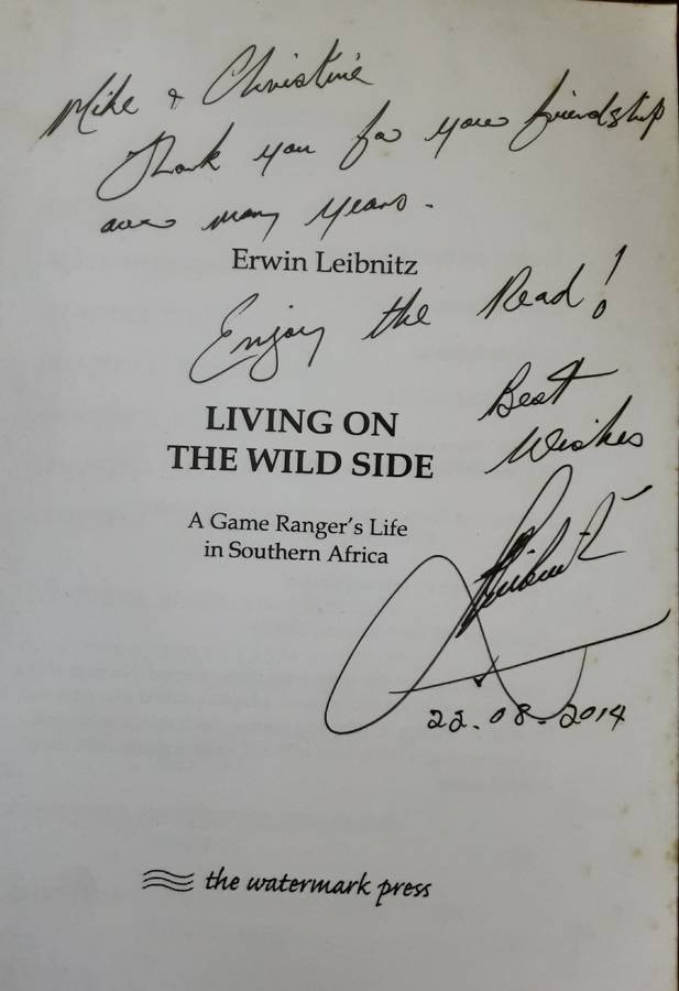 Living on the Wild Side A Game Rangers Life in Southern Africa by Erwin Leibnitz