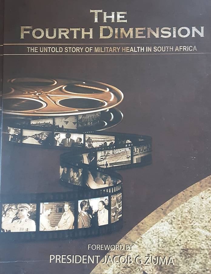 The Fourth Dimension The Untold Story of Military Health in South Africa **limited edition nbr 0036*