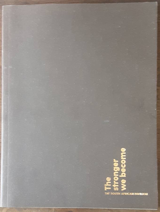 The Stronger We Become by The South African Pavillion ** Signed Copy Limited Edition nbr72/100 **