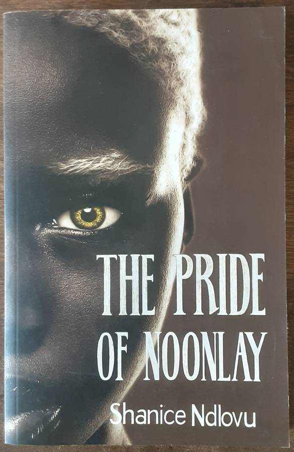 The Pride of Noonlay by Shanice Ndlovu