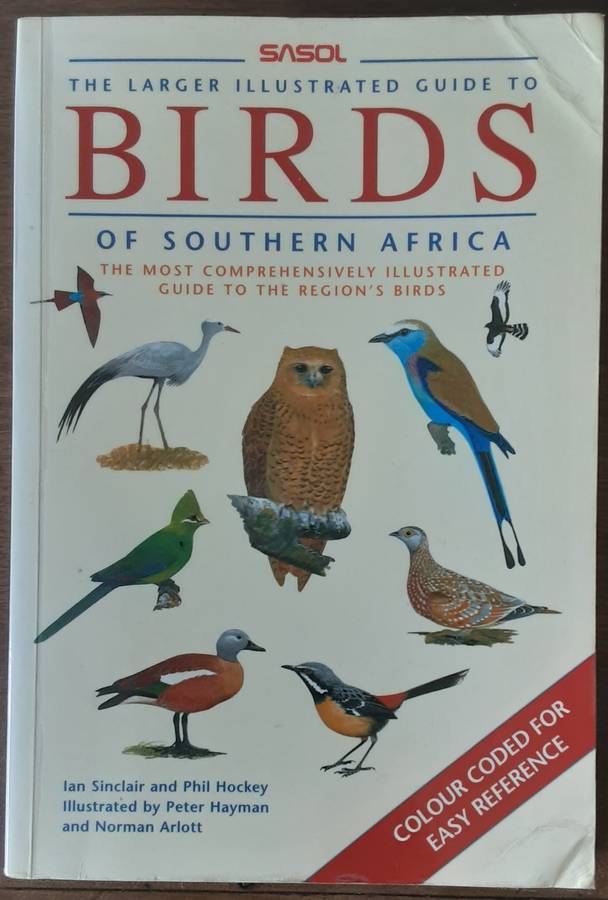 The Larger Illustrated Guide to Birds of Southern Africa by Ian Sinclair & Phil Hockey
