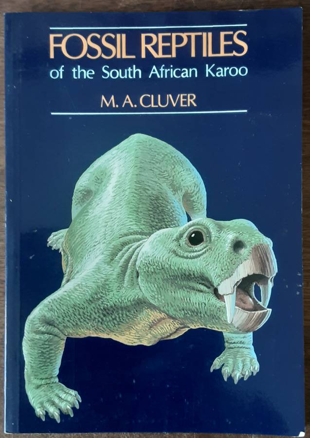 Fossil Reptiles of the South African Karoo by M A Cluver