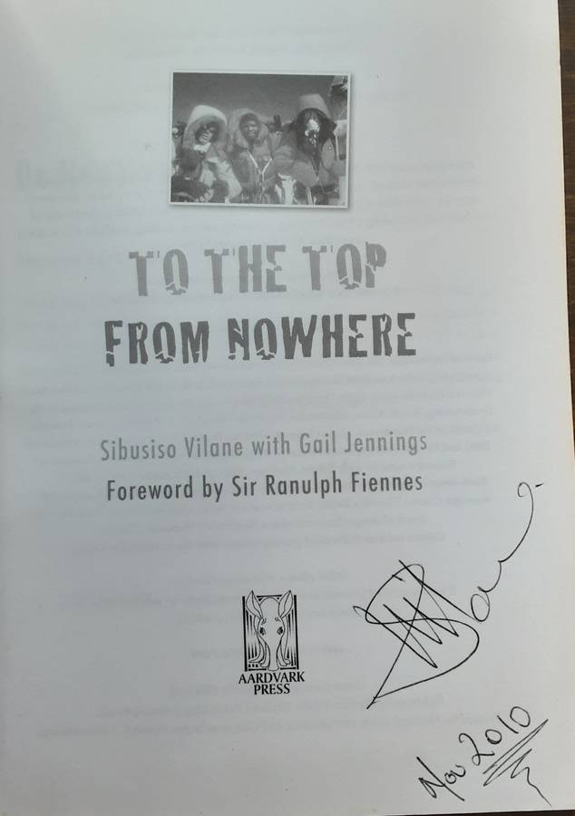 To The Top From Nowhere  by Sibusiso Vilane with Gail Jennings **Signed Copy **