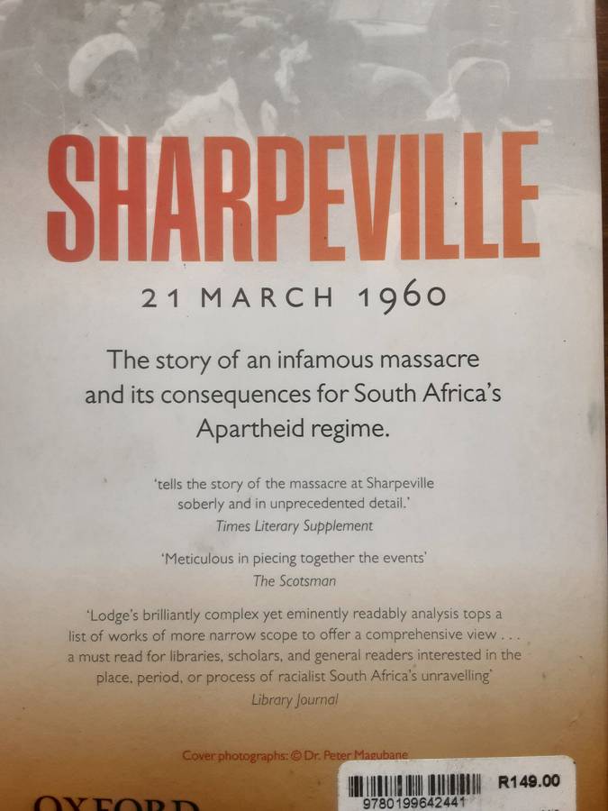 Sharpeville, an Apartheid Massacare and its Consequences by Tom Lodge