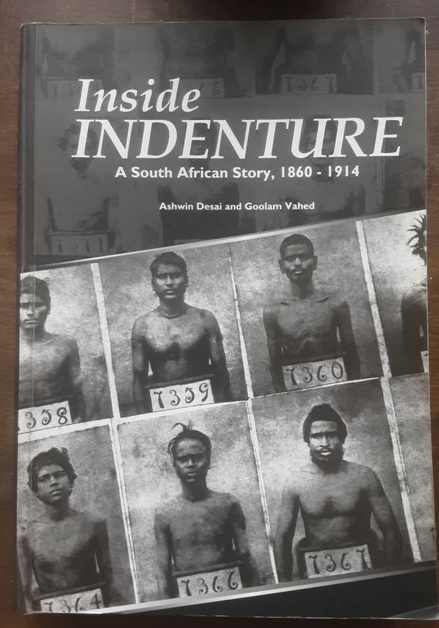 Inside Indenture A South African Story 1860 1914 by Ashwin Desai and Goolam Vahed