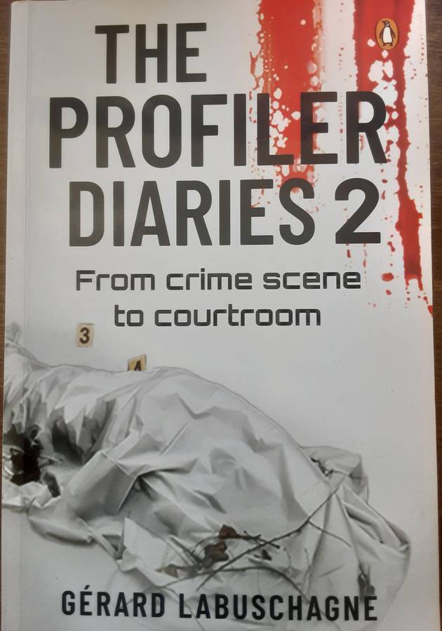 The Profiler Diaries 2 From Crime Scene to Courtroom by Gerard Labuschagne
