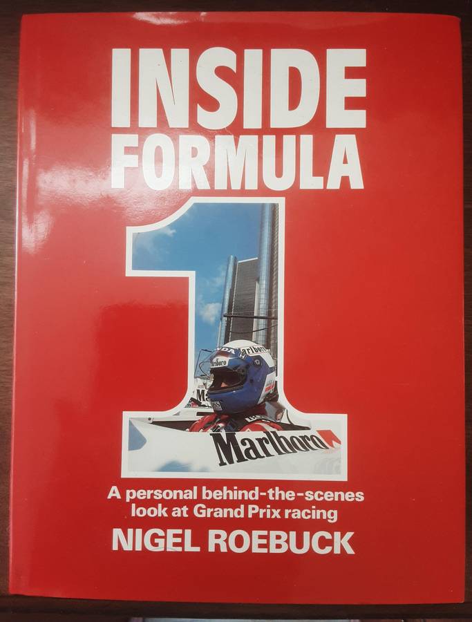 Inside Formula 1 A Personal Behind the Scenes Look at Grand Prix Racing by Nigel Roebuck