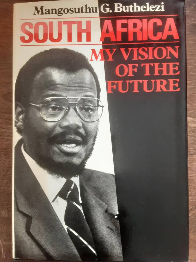 South Africa My Vision of the Future by Mangosuthu G Buthelezi